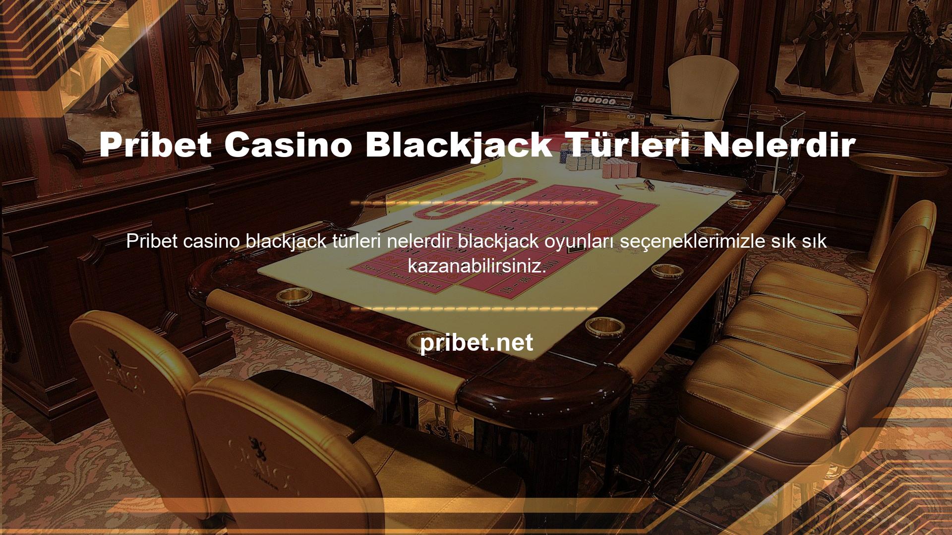 Platformdaki farklı blackjack türleri sizi heyecan verici bir deneyime yaklaştırıyor